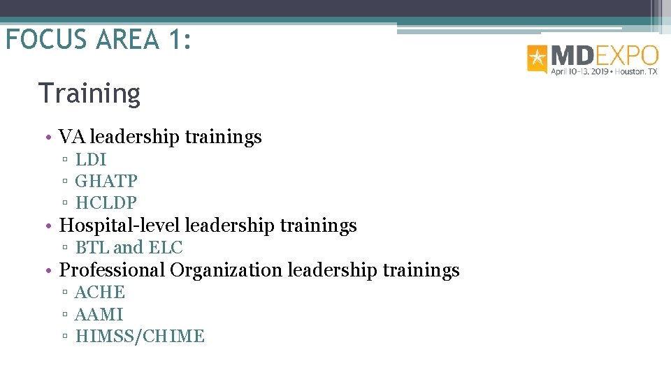 FOCUS AREA 1: Training • VA leadership trainings ▫ LDI ▫ GHATP ▫ HCLDP
