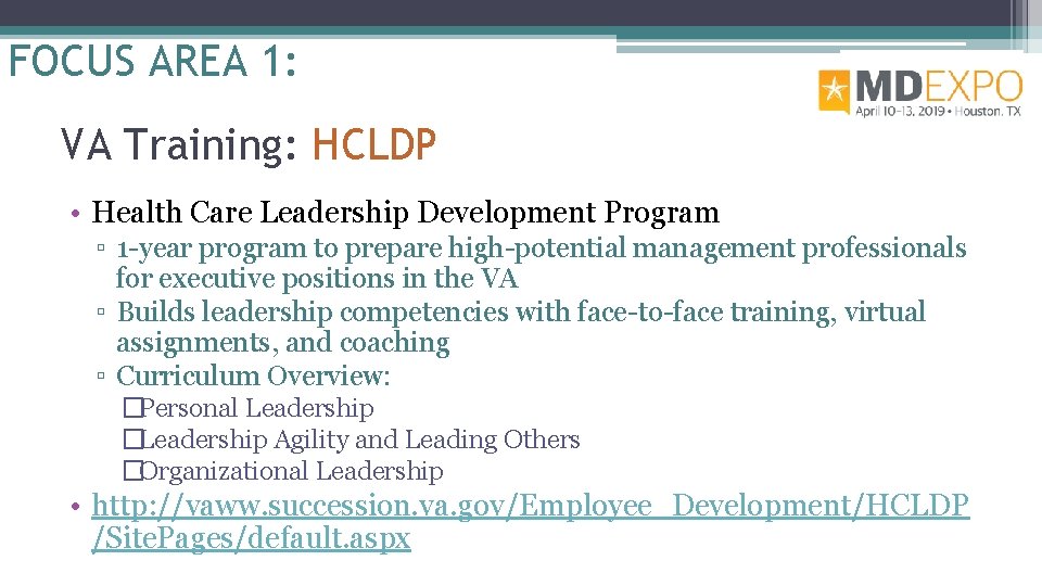 FOCUS AREA 1: VA Training: HCLDP • Health Care Leadership Development Program ▫ 1