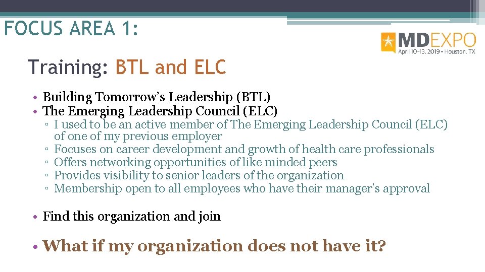 FOCUS AREA 1: Training: BTL and ELC • Building Tomorrow’s Leadership (BTL) • The