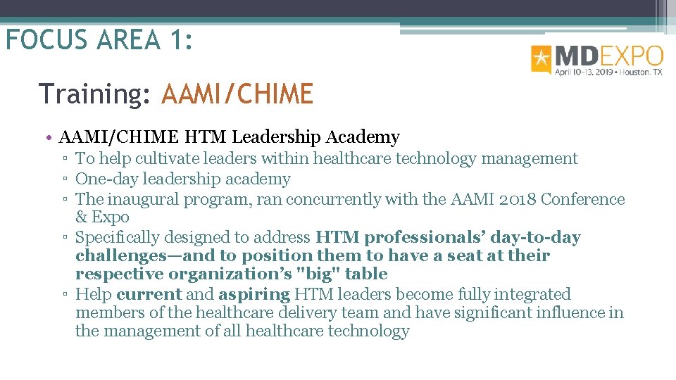 FOCUS AREA 1: Training: AAMI/CHIME • AAMI/CHIME HTM Leadership Academy ▫ To help cultivate
