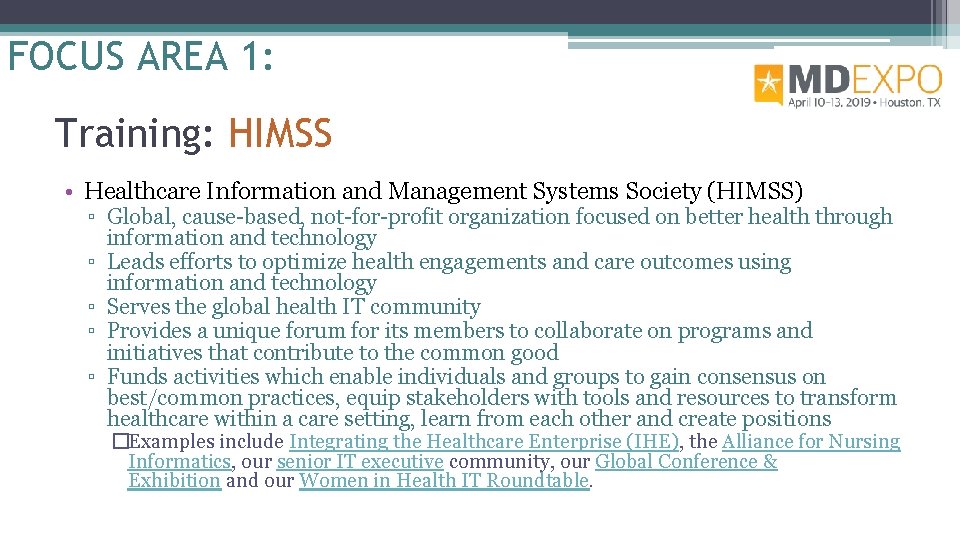 FOCUS AREA 1: Training: HIMSS • Healthcare Information and Management Systems Society (HIMSS) ▫