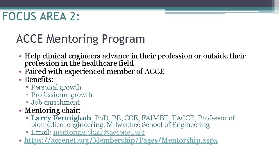 FOCUS AREA 2: ACCE Mentoring Program • Help clinical engineers advance in their profession