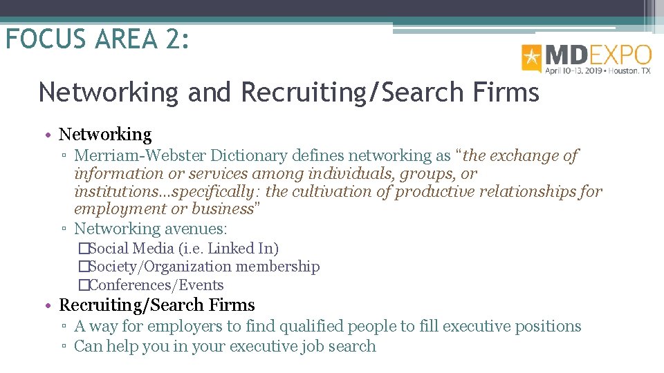FOCUS AREA 2: Networking and Recruiting/Search Firms • Networking ▫ Merriam-Webster Dictionary defines networking