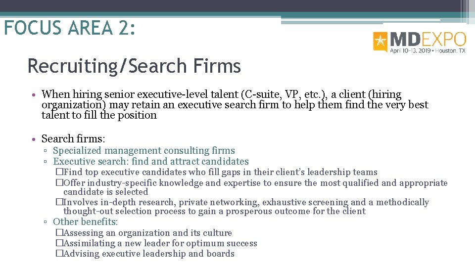 FOCUS AREA 2: Recruiting/Search Firms • When hiring senior executive-level talent (C-suite, VP, etc.