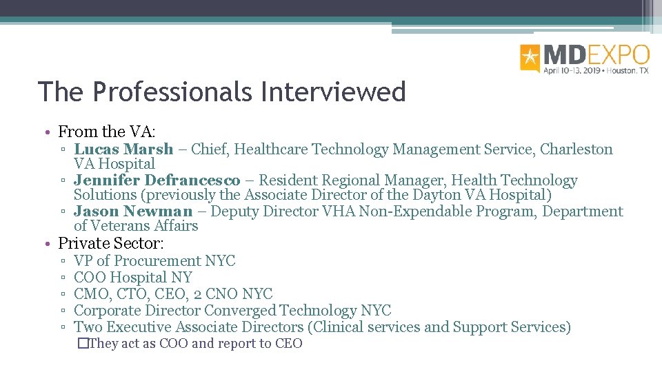 The Professionals Interviewed • From the VA: ▫ Lucas Marsh – Chief, Healthcare Technology