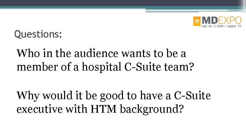 Questions: Who in the audience wants to be a member of a hospital C-Suite