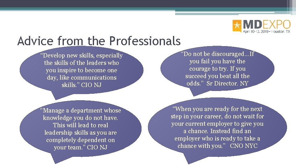 Advice from the Professionals “Develop new skills, especially the skills of the leaders who