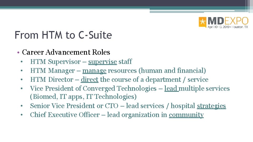 From HTM to C-Suite • Career Advancement Roles • • • HTM Supervisor –