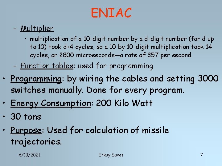 ENIAC – Multiplier • multiplication of a 10 -digit number by a d-digit number