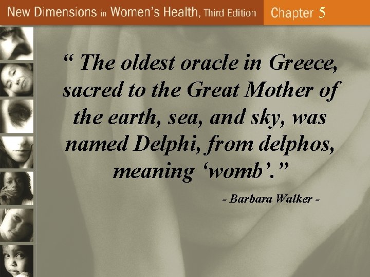 5 “ The oldest oracle in Greece, sacred to the Great Mother of the
