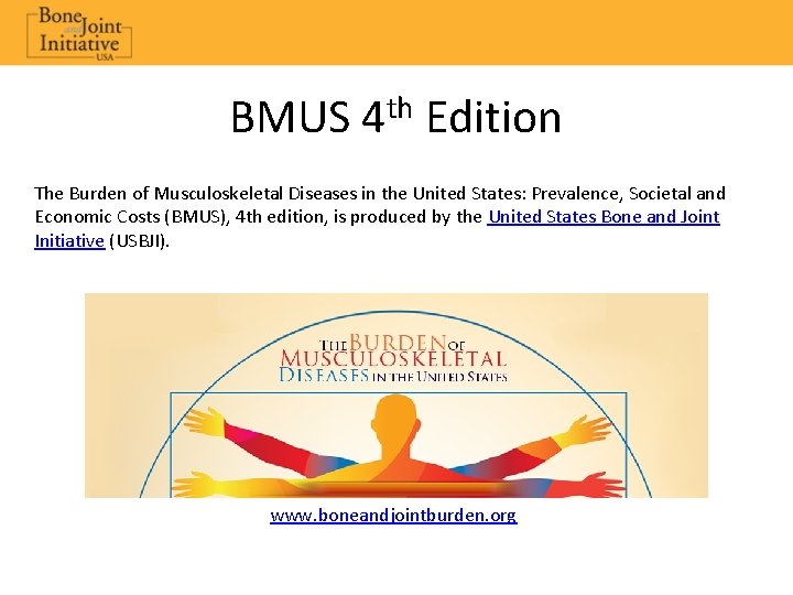 BMUS 4 th Edition The Burden of Musculoskeletal Diseases in the United States: Prevalence,