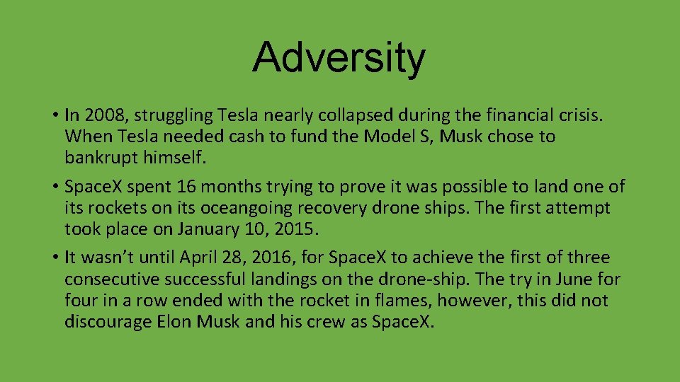 Adversity • In 2008, struggling Tesla nearly collapsed during the financial crisis. When Tesla