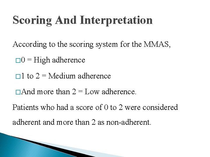 Scoring And Interpretation According to the scoring system for the MMAS, � 0 =