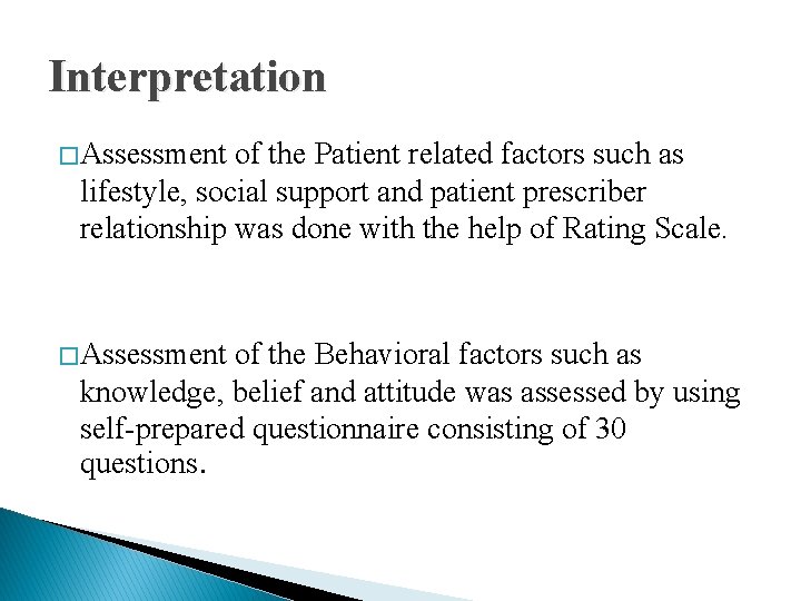 Interpretation � Assessment of the Patient related factors such as lifestyle, social support and