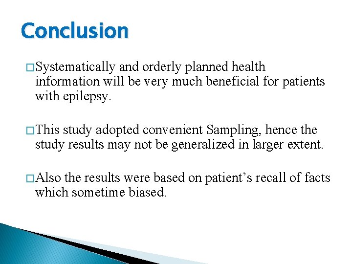 Conclusion � Systematically and orderly planned health information will be very much beneficial for