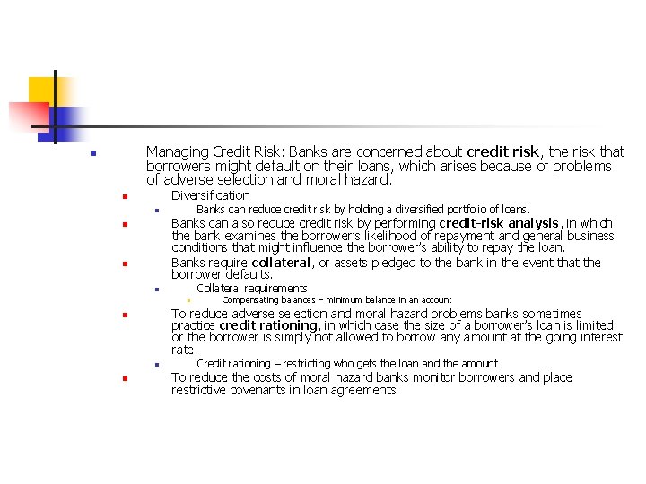 Managing Credit Risk: Banks are concerned about credit risk, the risk that borrowers might