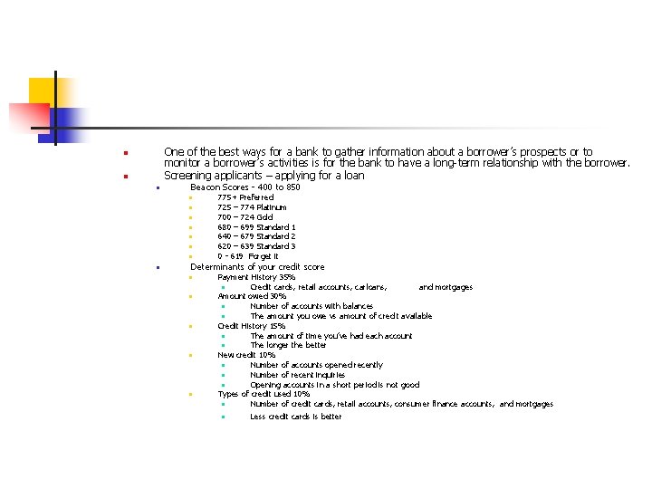 One of the best ways for a bank to gather information about a borrower’s