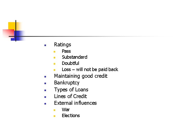 n Ratings n n n n n Pass Substandard Doubtful Loss – will not