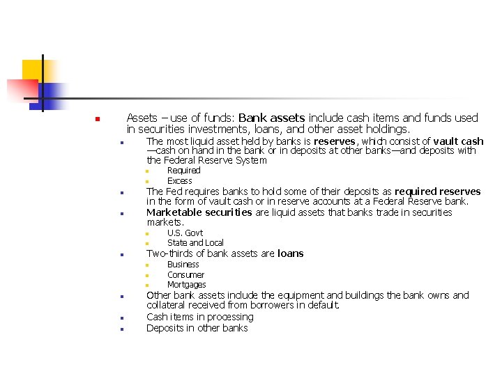 Assets – use of funds: Bank assets include cash items and funds used in