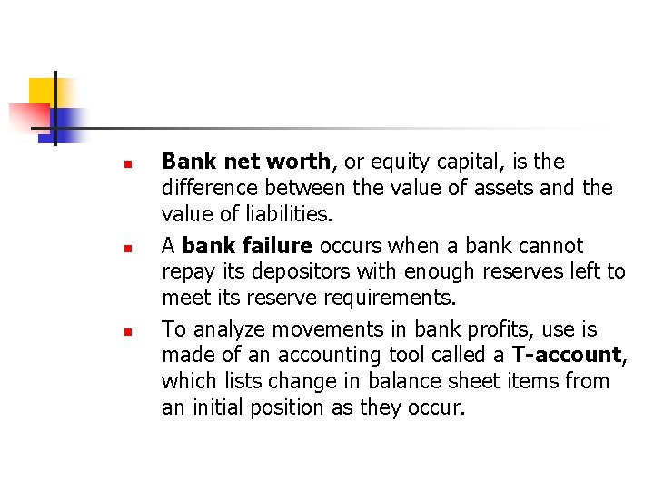 n n n Bank net worth, or equity capital, is the difference between the