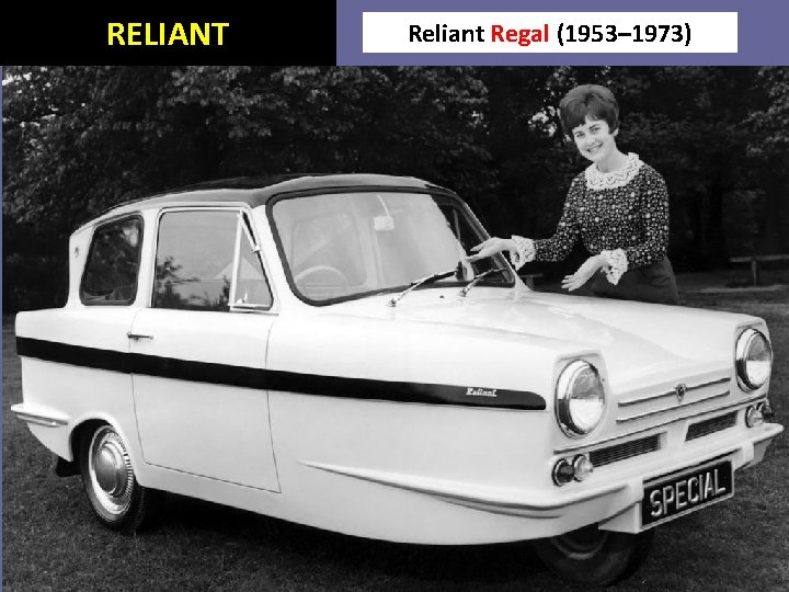 RELIANT Reliant Regal (1953– 1973) 