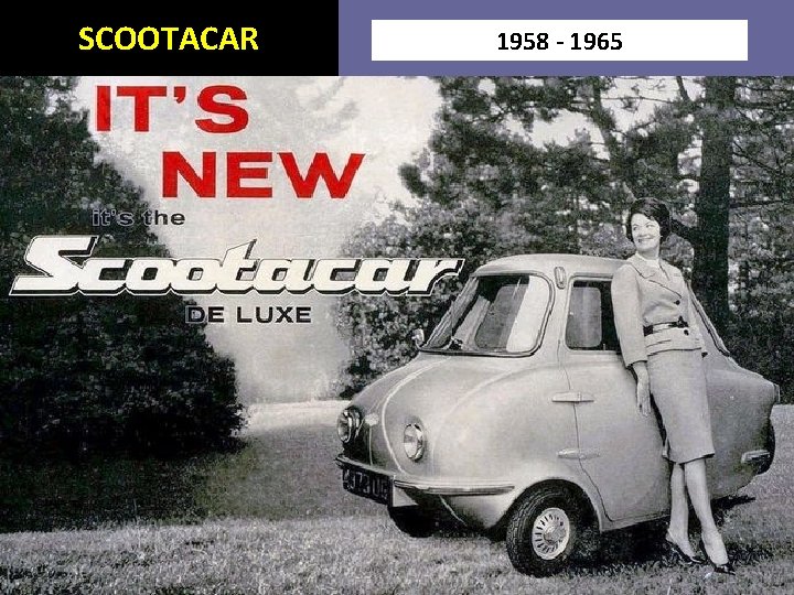 SCOOTACAR 1958 - 1965 