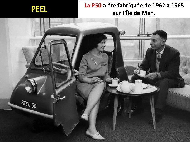 PEEL La P 50 a été fabriquée de 1962 à 1965 sur l’Île de