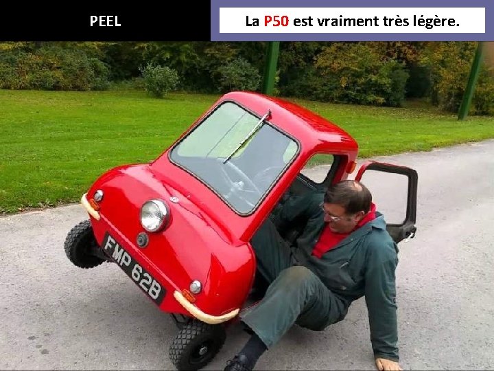 PEEL La P 50 est vraiment très légère. 