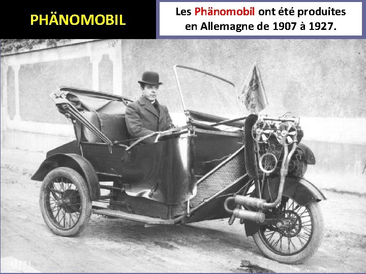 PHÄNOMOBIL Les Phänomobil ont été produites en Allemagne de 1907 à 1927. 