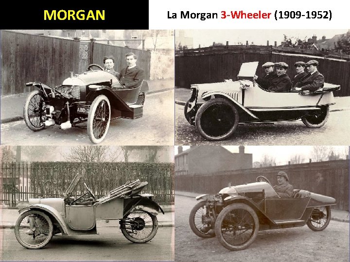MORGAN La Morgan 3 -Wheeler (1909 -1952) 