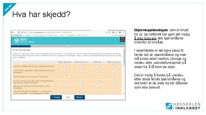 Hva har skjedd? Skjermoppløsningen som er brukt for pc og nettbrett har gjort det