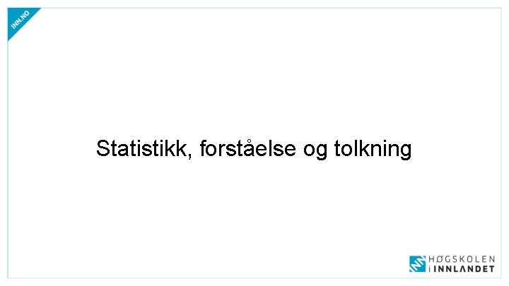 Statistikk, forståelse og tolkning 