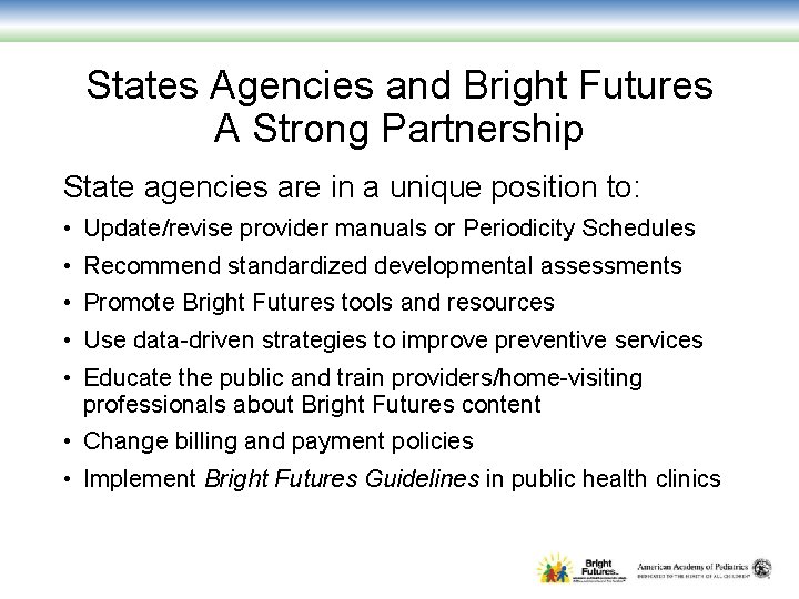 States Agencies and Bright Futures A Strong Partnership State agencies are in a unique