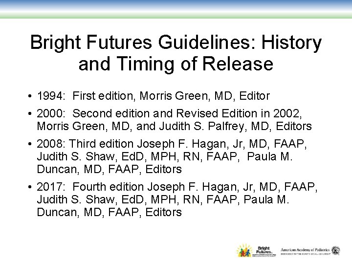 Bright Futures Guidelines: History and Timing of Release • 1994: First edition, Morris Green,