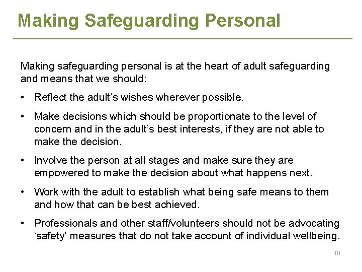 Making Safeguarding Personal Making safeguarding personal is at the heart of adult safeguarding and