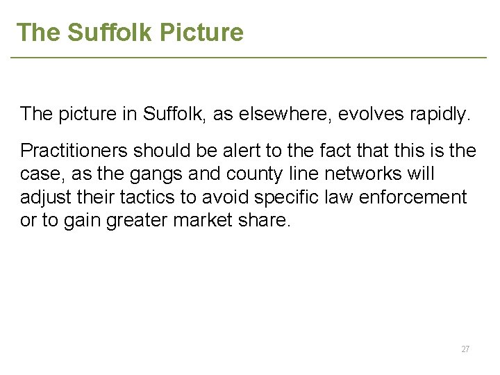 The Suffolk Picture The picture in Suffolk, as elsewhere, evolves rapidly. Practitioners should be