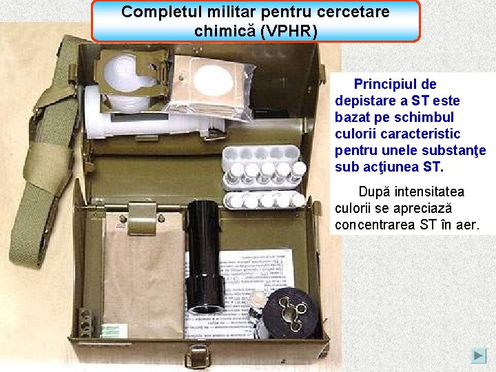 Completul militar pentru cercetare chimică (VPHR) Principiul de depistare a ST este bazat pe