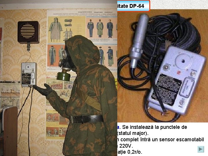 Indicatorul de radioactivitate DP-64 Este destinat pentru depistarea razelor gama. Se instalează la punctele