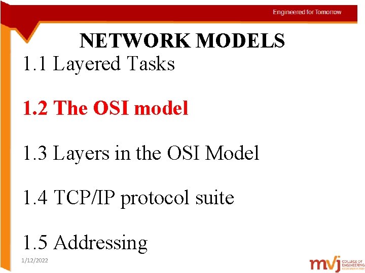 NETWORK MODELS 1. 1 Layered Tasks 1. 2 The OSI model 1. 3 Layers