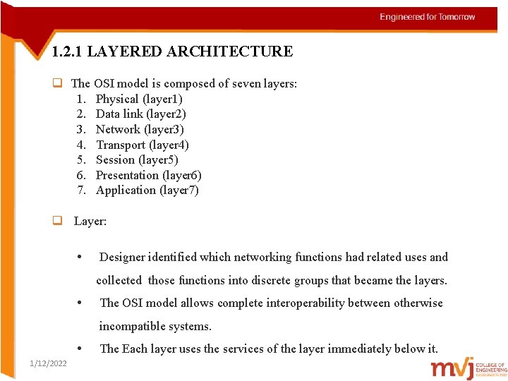 1. 2. 1 LAYERED ARCHITECTURE q The OSI model is composed of seven layers: