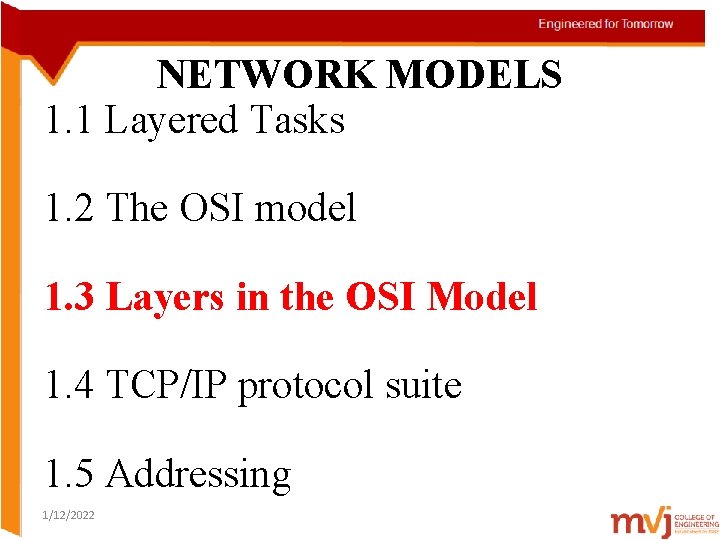 NETWORK MODELS 1. 1 Layered Tasks 1. 2 The OSI model 1. 3 Layers