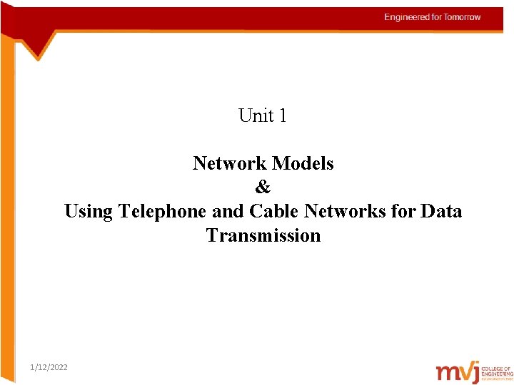Unit 1 Network Models & Using Telephone and Cable Networks for Data Transmission 1/12/2022
