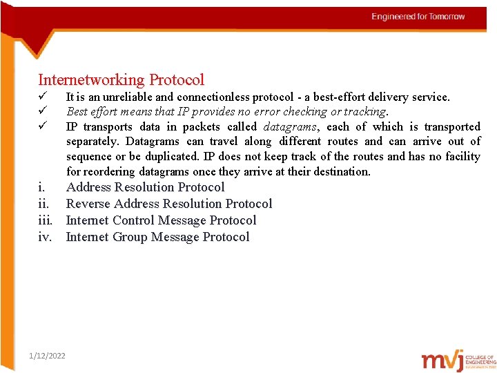 Internetworking Protocol ü ü ü It is an unreliable and connectionless protocol - a