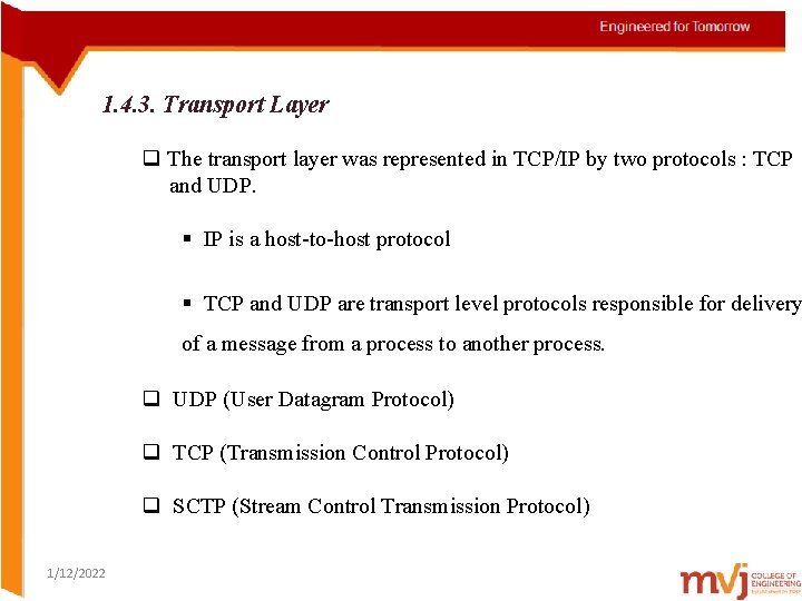1. 4. 3. Transport Layer q The transport layer was represented in TCP/IP by