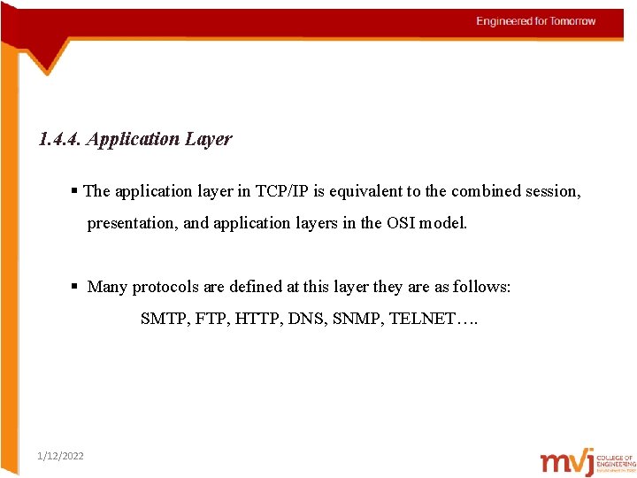 1. 4. 4. Application Layer § The application layer in TCP/IP is equivalent to