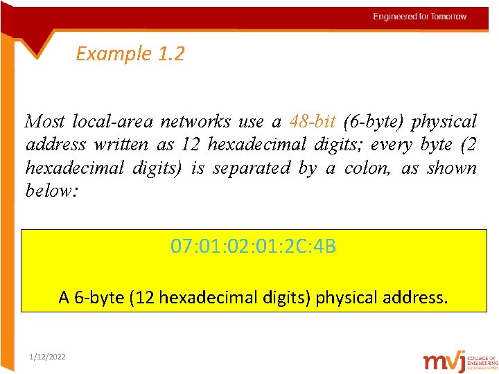 Example 1. 2 Most local-area networks use a 48 -bit (6 -byte) physical address