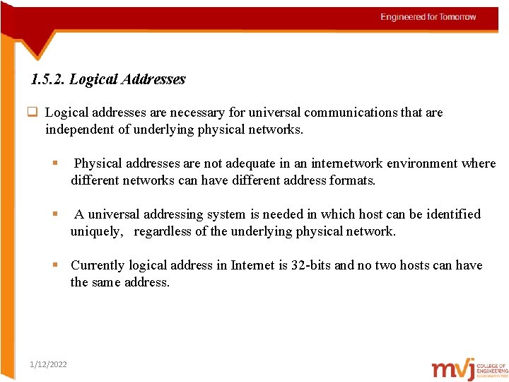 1. 5. 2. Logical Addresses q Logical addresses are necessary for universal communications that