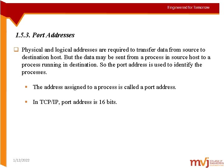 1. 5. 3. Port Addresses q Physical and logical addresses are required to transfer