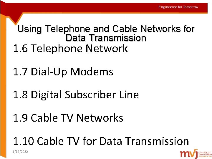 Using Telephone and Cable Networks for Data Transmission 1. 6 Telephone Network 1. 7