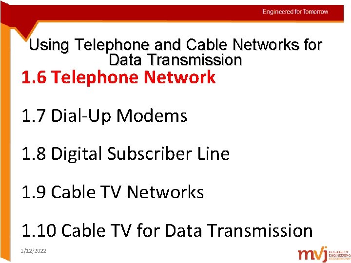 Using Telephone and Cable Networks for Data Transmission 1. 6 Telephone Network 1. 7